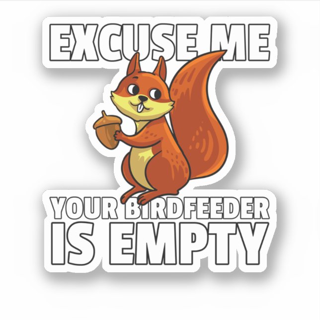 Sticker Écureuil Excusez-Moi Votre Oiseau Est Vide. Perf (Devant)