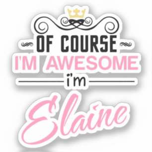 Sticker Elaine Bien sûr Je suis un nom génial