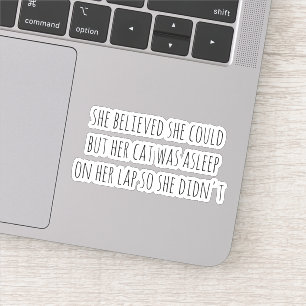Sticker Elle Croyait Qu'Elle Le Pouvait, Mais Son Chat Éta