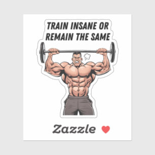 Sticker Entraînez-vous à la folie ou restez le même