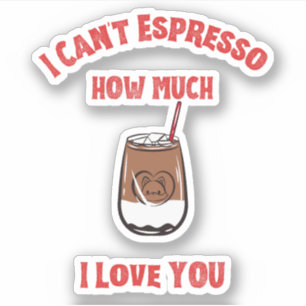 Sticker Espresso Je ne peux pas t’aimer - Pun de café