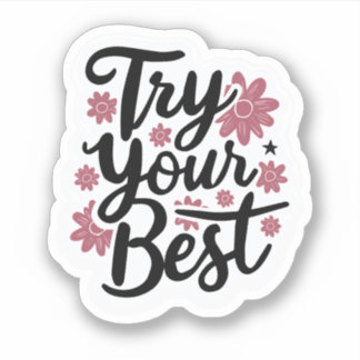 Sticker Essayez votre meilleur