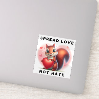 Sticker Étaler L'Amour, Pas La Haine, Mignonne Écureuil Br
