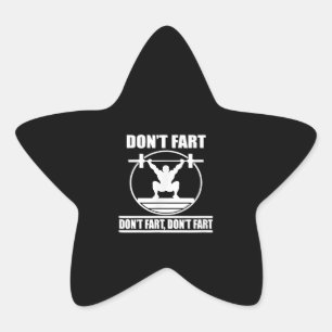 Sticker Étoile Dont Fart Funny Gym WorkSquat pour Bodybuilder