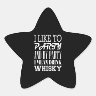 Sticker Étoile J'Aime Faire La Fête Et Par Parti Boire Whisky