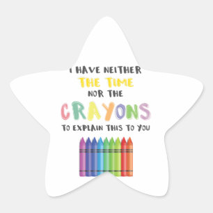 Sticker Étoile Je n'ai ni le temps ni les crayons pour expliquer