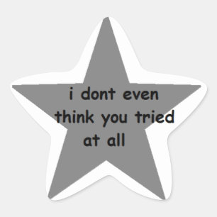 Sticker Étoile Je ne pense même pas que vous ayez essayé de tout 