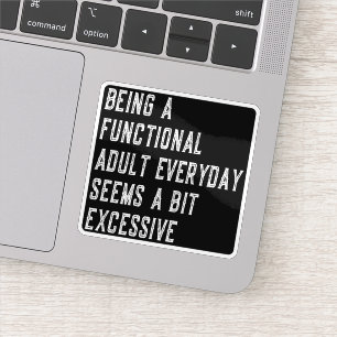 Sticker Être Un Adulte Fonctionnel Tous Les Jours Drôle Di