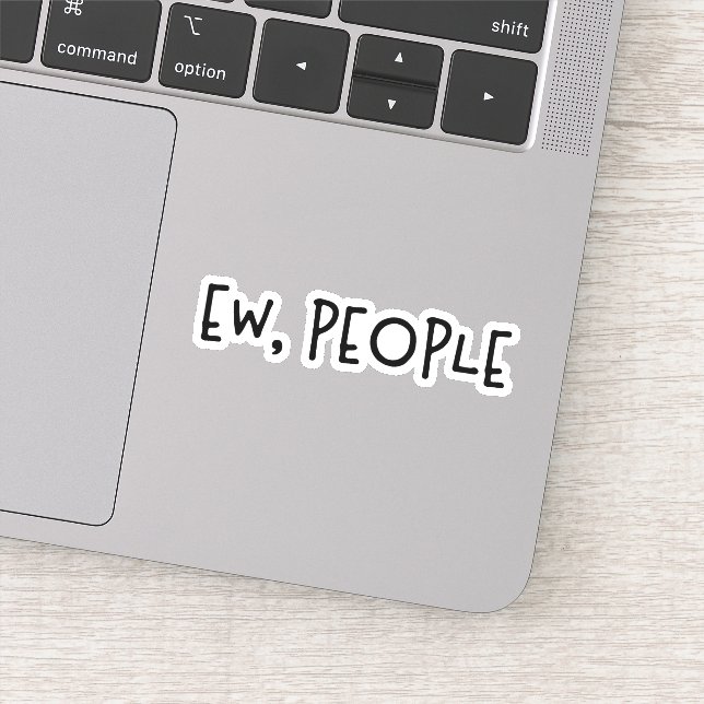 Sticker Ew, Les Gens Drôle Humour Introvert (Détail)