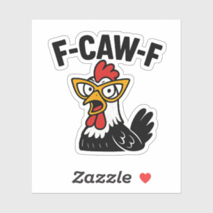 Sticker F-Caw-F Drôle Humour de poulet F-Caw-F