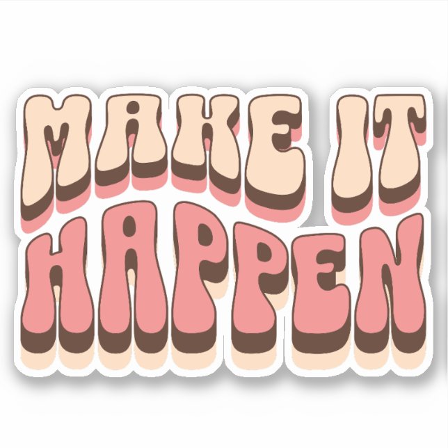 Sticker Faites en sorte que cela arrive (Devant)