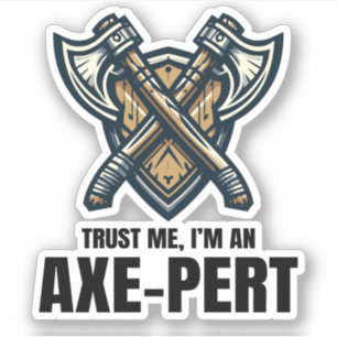Sticker Faites-moi confiance Je suis un bûcheron Ax-pert A