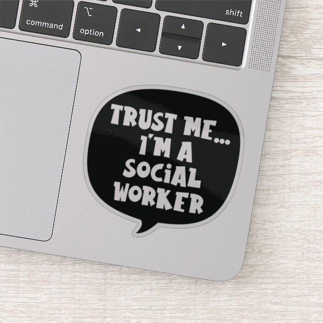 Sticker Faites-moi confiance... Je suis un travailleur soc (Détail)