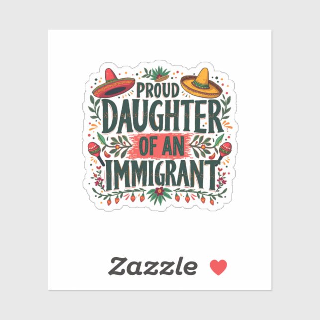 Sticker Fier fille d'un immigrant mexicain (Feuille)