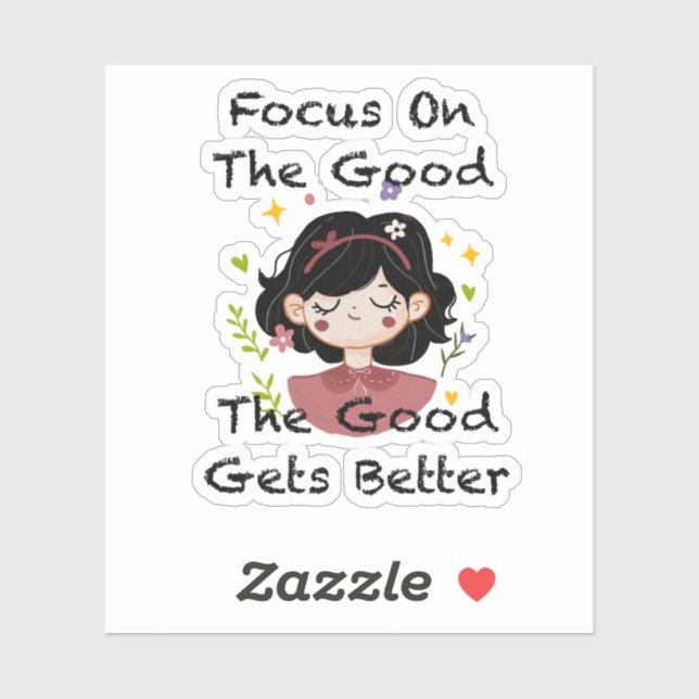 Sticker Focus On The Good The Good Gets Better Inspiration (Feuille)