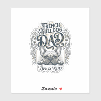 Sticker French Bulldog Dad Life Is Ruff Vintage Shirt Desi