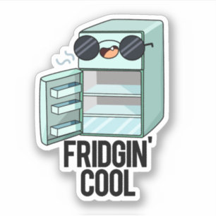 Sticker Fridgin Cool Funny Réfrigérateur Pun