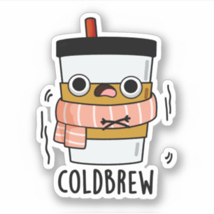 Sticker Froid Brew Funny Congélateur de café Pun
