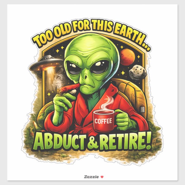 Sticker Funny Alien Coffee Design, Too Old For This (Feuille)