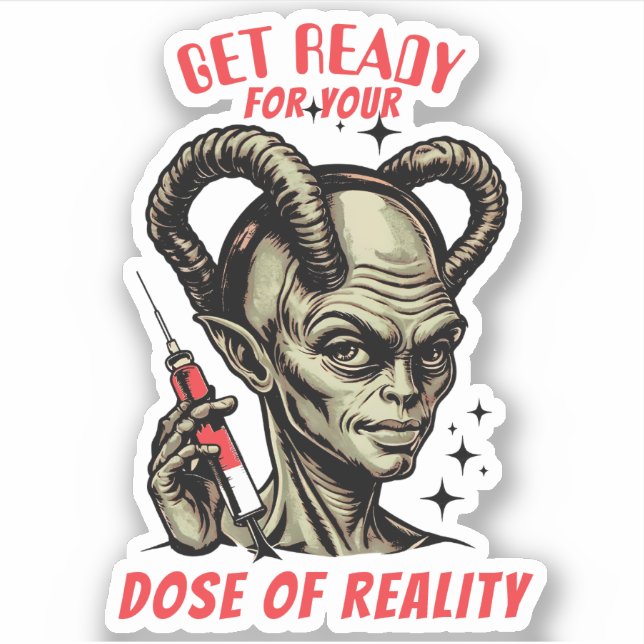Sticker Funny alien hypodermic needle dose of reality (Devant)