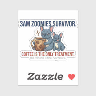 Sticker Funny Frenchie Mom 3AM Zoomies Survivor Coffee Des
