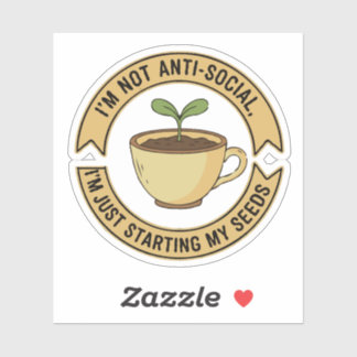 Sticker Funny Gardening Introvert Pun - I'm Not Anti-Socia