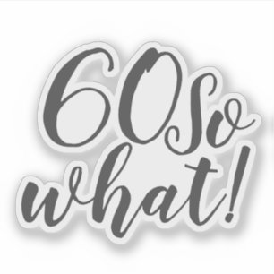 Sticker Funny Positive 60 Alors quelle typographie 60e ann