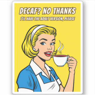 Sticker Funny Retro Vintage Decaf Coffee Humor Pop Art 