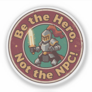 Sticker Funny Vintage Be the Hero, Not NPC Retro