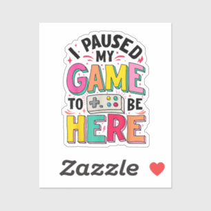 Sticker Gamer Girl J'Ai Suspendu Mon Jeu Pour Être Ici Vid