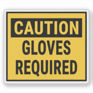 Sticker Gants de prudence requis