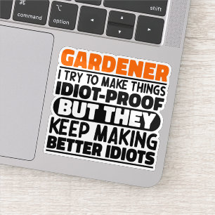 Sticker Gardener J'Essaie De Rendre Les Choses Drôle Citat