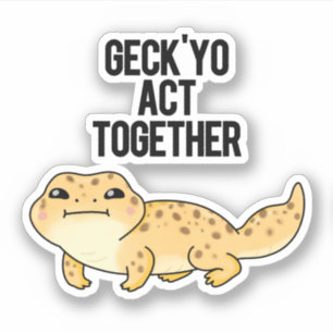 Sticker Geck Yo Agir Ensemble Funny Gecko Pun