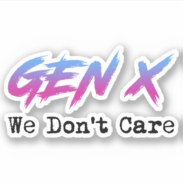 Sticker Gen X - Nous ne nous en soucions pas (Devant)