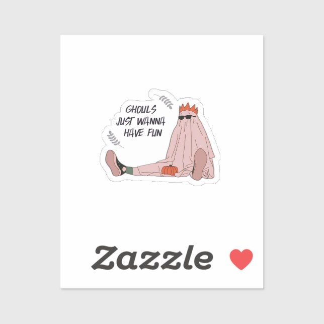Sticker Ghouls Veut Juste Avoir Un Slogan Classique Amusan (Feuille)