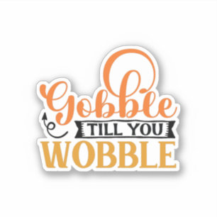 Sticker Gobble jusqu'à ce que vous tournez