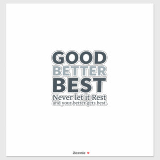 Sticker Good Better Best Never let it Rest Motivational Qu