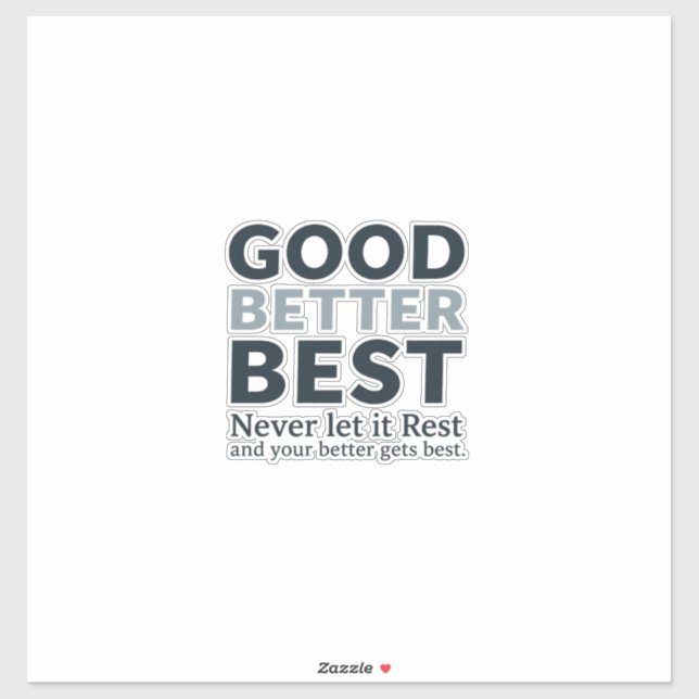 Sticker Good Better Best Never let it Rest Motivational Qu (Feuille)