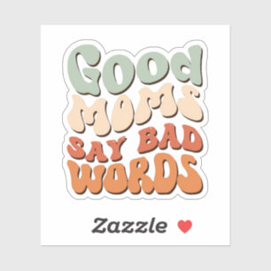 Sticker Good Moms Dit De Mauvais Mots