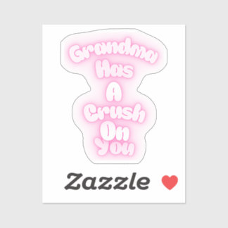 Sticker Grandma has a crush on you