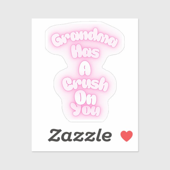 Sticker Grandma has a crush on you (Feuille)