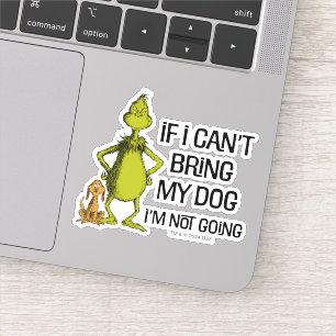 Sticker Grinch Si je ne peux pas amener mon chien je ne vi