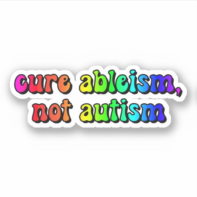 Sticker guérison de l'ableisme, pas de l'autisme Typograph (Devant)