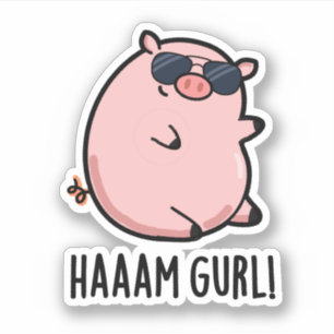 Sticker Haaam Gurl Funny Pig Pun