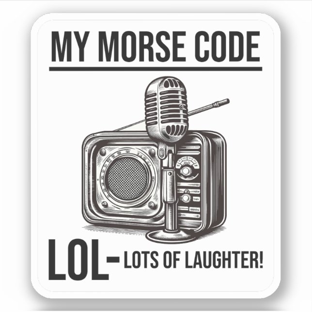 Sticker Ham Radio Opérateur Morse Code Lol Drôle Dire (Devant)