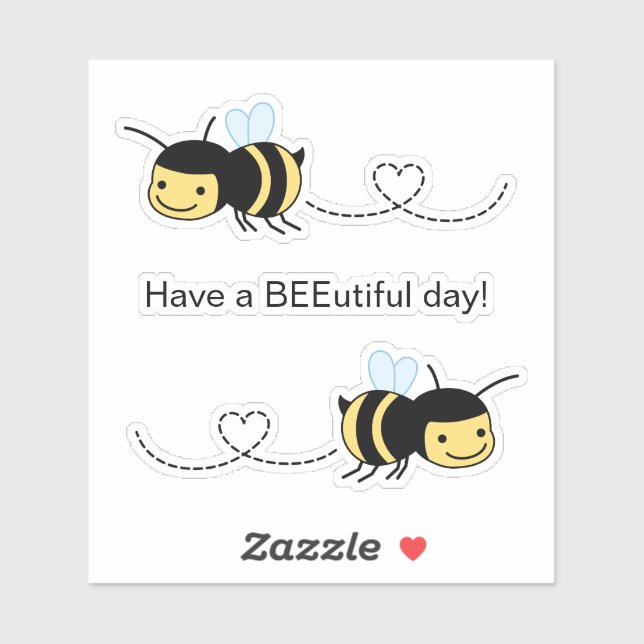 Sticker Happy Bee Have a BEEutiful (Beautiful) Day (Feuille)