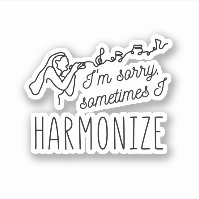 STICKER HARMONISER CHANTER JE SUIS DÉSOLÉ, PARFOIS J'HARMO (Devant)