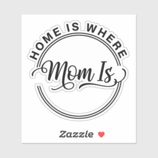 Sticker Heart of the Household: Home Is Where Mom Is