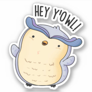 Sticker Hey Y'Owl Funny Owl Pun