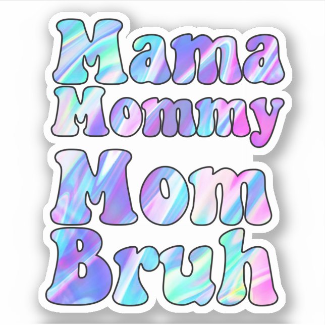 Sticker Holographique maman maman maman maman maman Bruh (Devant)